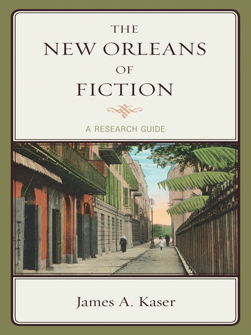 Title details for The New Orleans of Fiction by James A. Kaser - Available